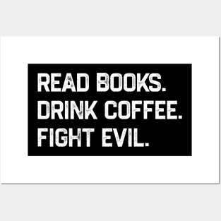 Read Books Drink Coffee Fight Evil Posters and Art